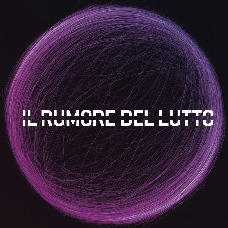 Il Rumore del Lutto